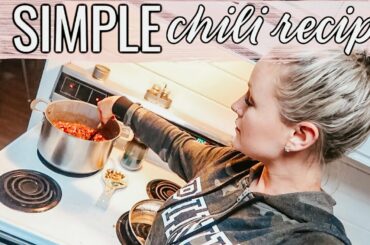A SIMPLE CHILI RECIPE // vlog style