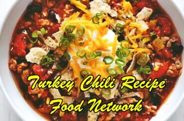 Turkey Chili Recipe Food Network