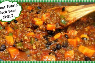 Spicy Sweet Potato Black Bean & Beef CHILI Recipe