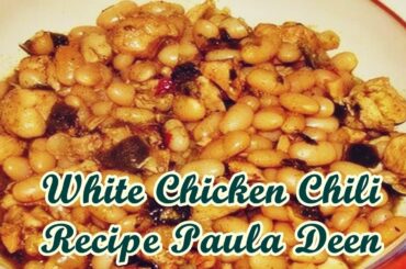 White Chicken Chili Recipe Paula Deen