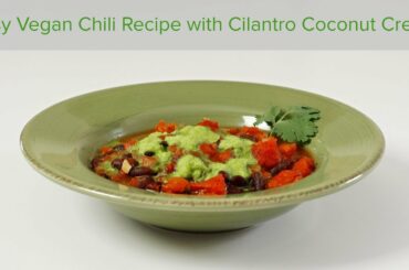 Easy Vegan Chili Recipe with Cilantro Coconut Cream