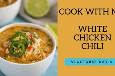 Vlogtober Day 4: White Chicken Chili Recipe