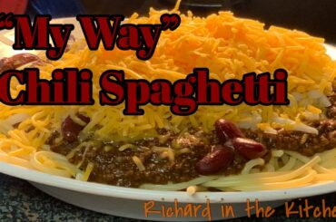 MY WAY CHILI SPAGHETTI  (IN THE SPIRIT OF CINCINNATI CHILI)  RICHARD IN THE KITCHEN