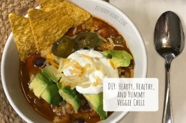 DIY: Hearty, Healthy, and Yummy Veggie Chili