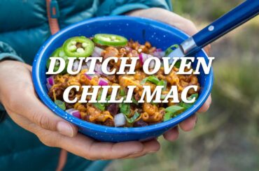 REI Camp Recipes: Dutch Oven Chili Mac