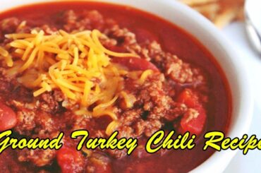 Ground Turkey Chili Recipes