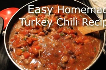 Easy Homemade Turkey Chili Recipe