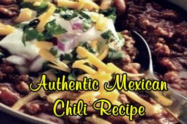 Authentic Mexican Chili Recipe