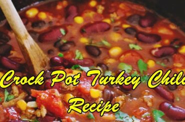 Crock Pot Turkey Chili Recipe