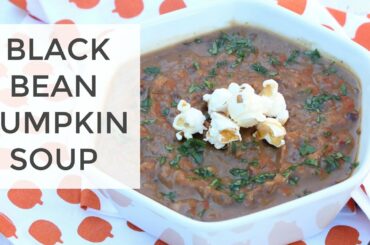 Vegetarian Black Bean Pumpkin Soup Recipe | Healthy & Delicious