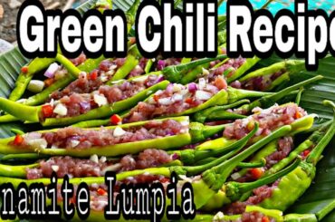 Dynamite Lumpia| Green Chili Recipe | Fried Green Chili Stuffed w/ pork | Filipino Street Food