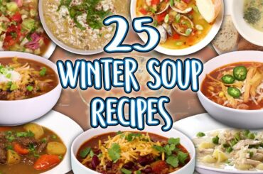 25 Winter Soups Recipes | Cold Weather Soup and Stew Super Comp | Well Done