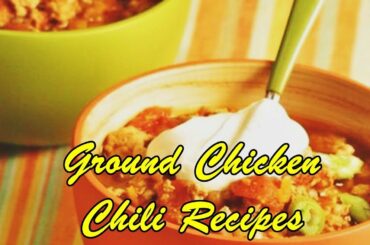 Ground Chicken Chili Recipes