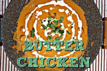 Homemade Butter Chicken Recipe | How To Make Butter Chicken At Home | Simply Mama Cooks