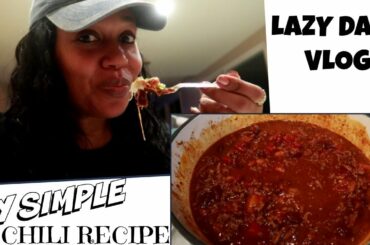 HOW TO MAKE CHILI * FAST & SIMPLE!!!! LAZY DAY VLOG