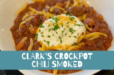 Clark's Crockpot Chili Smoked