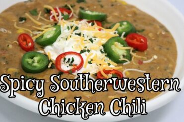 Spicy Southwestern Chicken Chili | Chef Lorious