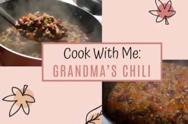 Cook With Me | Making Grandma's Chili!
