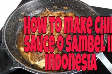 How to make chili sauce or Sambel in Indonesia | Home Made Sambel || Indonesian Recipe