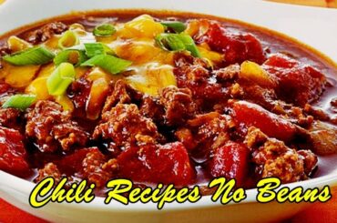 Chili Recipes No Beans