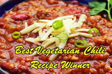 Best Vegetarian Chili Recipe Winner