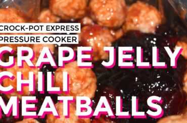 Crock-Pot Express Crock Grape Jelly Chili Meatballs Appetizer