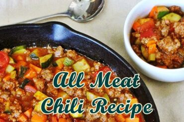 All Meat Chili Recipe - Easy Supper Ideas