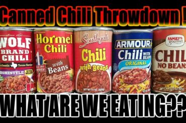 Canned Chili Throwdown! ­ Who Has The Best Chili? - WHAT ARE WE EATING?? - The Wolfe Pit