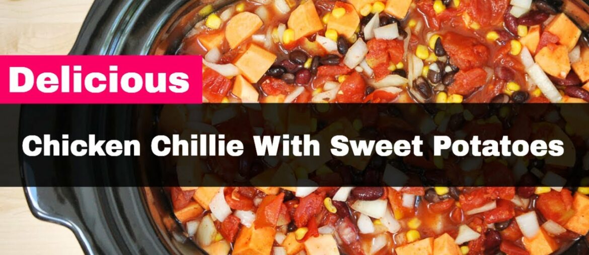 Delicious Chicken Chili with Sweet Potatoes
