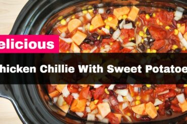 Delicious Chicken Chili with Sweet Potatoes