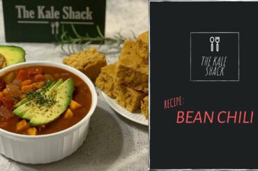 Bean Chili at The Kale Shack | VEGAN RECIPE