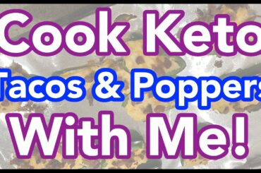 Keto in the Kitchen - Tacos, Beef Chili Soup and Jalapeno Poppers