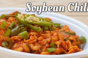 Soybean Chilli Recipe | Soya Chilli | Soybean Chili