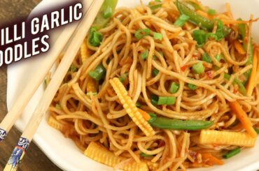 Chilli Garlic Noodles | How To Make Chilli Garlic Hakka Noodles? | Hakka Noodles Recipe By Bhumika