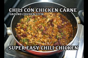 Easy Chili Con Carne - Chicken Chili - Ground Chicken Recipes - Chilli Chicken - How to Make Chili