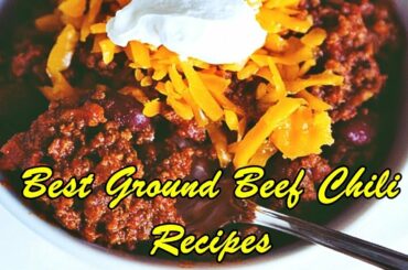 Best Ground Beef Chili Recipes