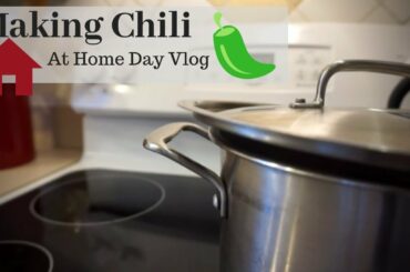 At Home Day & Making Chili | Vlog