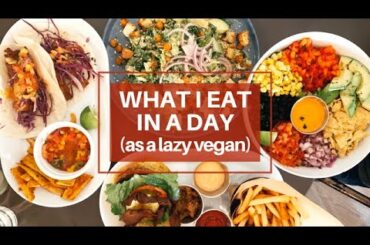 What I Eat In A Day (Quick & Easy Vegan Recipes)