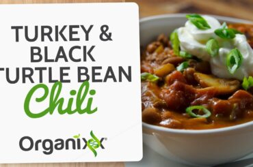 Turkey and Black Turtle Bean Chili | Organixx Recipe
