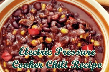 Electric Pressure Cooker Chili Recipe