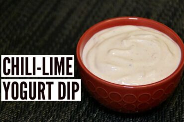 Chili-Lime Yogurt Dip | Now You're Cooking