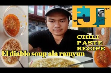 CHILI PASTE RECIPE | EL DIABLO SOUP ALA RAMYUN NOODLES.