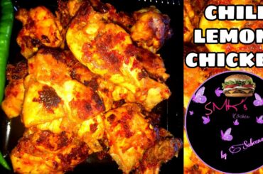 Chili Lemon Chicken Fry||Spicy Lemon Chicken Fry Recipe||Chicken Fry Recipe||SMk’s Kitchen