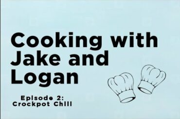 Cooking with Jake and Logan: Episode 2: Crockpot Chili