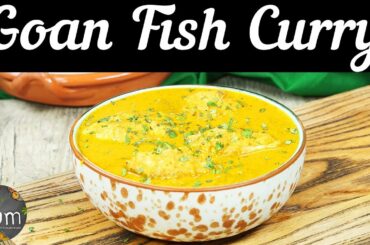 Goan Fish Curry | Goan Fish Curry Recipe | How to Make Goan Fish Curry