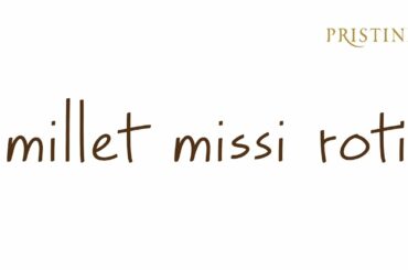 Mixed Millet Missi Roti  | Missi Roti Recipe | Millet Recipes - Pristine Organics