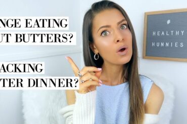 OVER-EATING NUT BUTTERS & SNACKING | EMMIE'S ADVICE