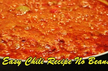 Easy Chili Recipe No Beans