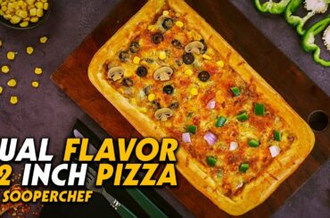 12 Inch Pizza Recipe With Dual Flavor | Supreme Pizza Toppings | Fajita Toppings | SooperChef 🍕🍕🍕