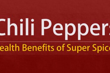 Chili Peppers Health Benefits - Health Benefits of Chili Peppers - Super Spices Chili Peppers